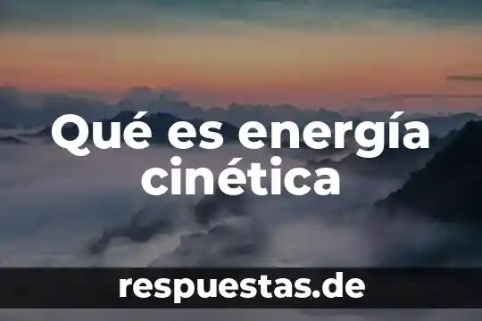 Que es leyenda y sus caracteristicas e los super conductores 4 Qué es energía cinética