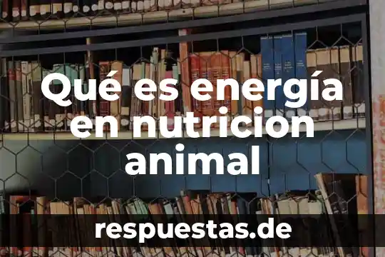 Que es una tabla de valor nutricion angel gil 8 Qué es energía en nutricion animal