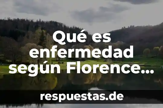 Que es la enfermedad algodoncillo 8 Qué es enfermedad según Florence Nightingale