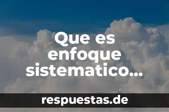 Qué es manufactura en contabilidad 7 Que es enfoque sistematico procesos de manufactura