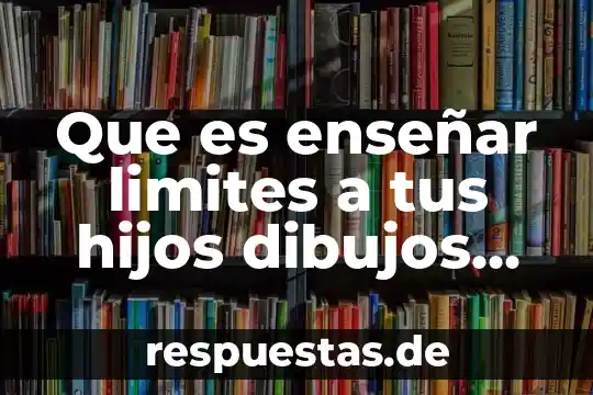 Que es la cultura mixteca con dibujos 5 Que es enseñar limites a tus hijos dibujos animados