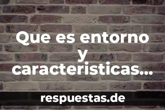 Que es el entorno de desarrollo dispositivos moviles 3 Que es entorno y caracteristicas de las hojas de calculo