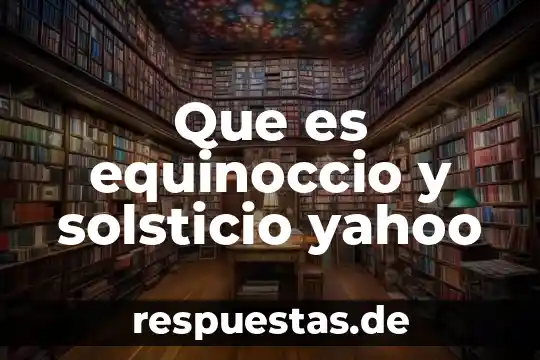 Que es tectonismo yahoo 6 Que es equinoccio y solsticio yahoo