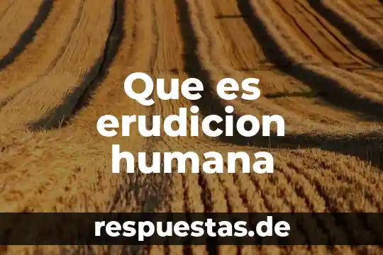Lengua humana que es 4 Que es erudicion humana