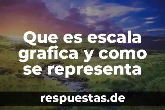 Qué es una gráfica y cuáles son sus tipos 4 Que es escala grafica y como se representa