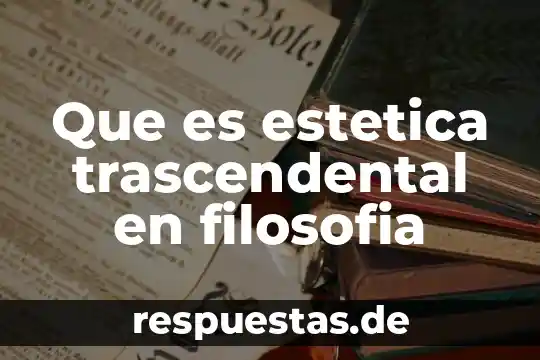 Qué es la estética en un juego 4 Que es estetica trascendental en filosofia