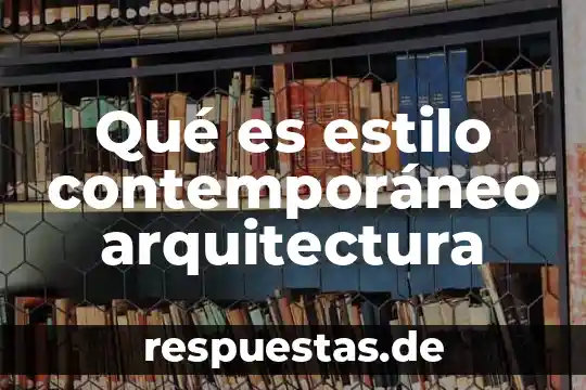 Que es un landscape en arquitectura 4 Qué es estilo contemporáneo arquitectura