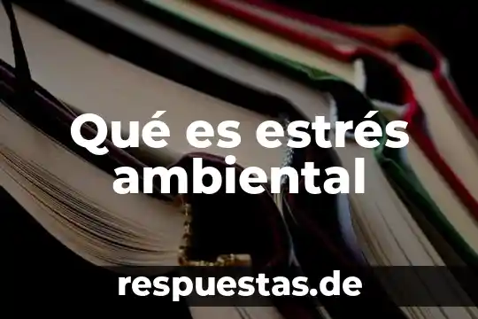 Que es manejo ambiental 4 Qué es estrés ambiental