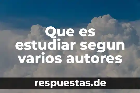 Qué es auditoria administrativa según varios autores 4 Que es estudiar segun varios autores