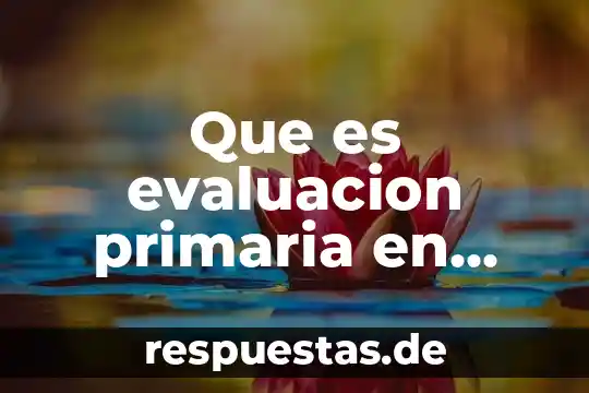 Qué es un veneno 4to primaria 3 Que es evaluacion primaria en primeros auxilios