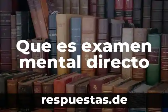 Que es examen mental directo