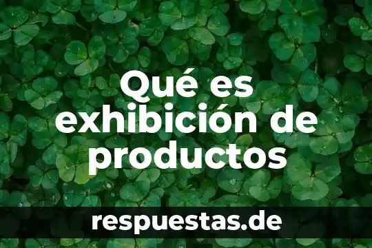 Que es son los productos informativos 4 Qué es exhibición de productos