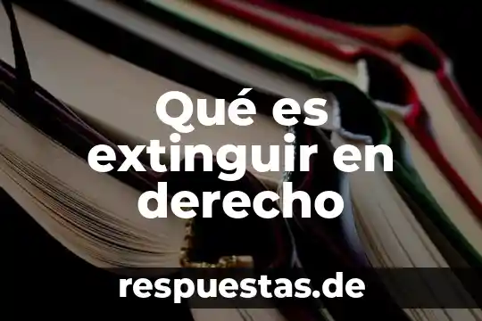 Que es el tdi significado 7 Qué es extinguir en derecho