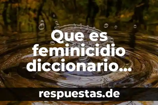 Que es feminicidio diccionario dela real academia