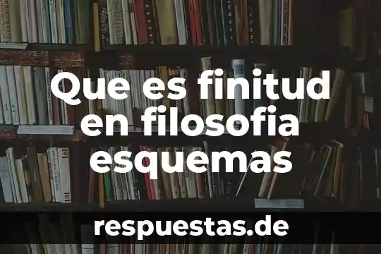 Qué es la filosofía industrial de Peñafiel 6 Que es finitud en filosofia esquemas