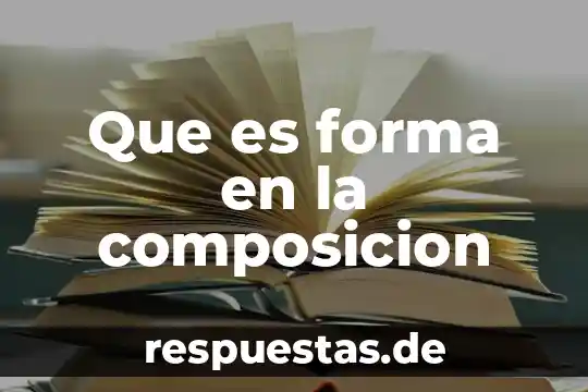 Que es forma en la composicion