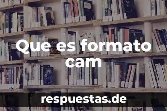 Cam manufactura asistida por computadora que es 7 Que es formato cam
