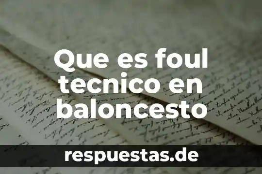 Que es foul tecnico en baloncesto