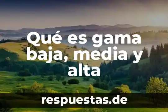 Que es el guaco planta medicinal 6 QuƩ es gama baja, media y alta
