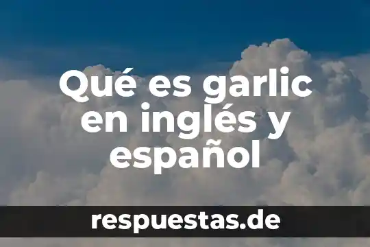 Qué es measles en inglés y español 4 Qué es garlic en inglés y español