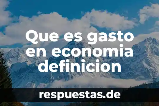 Definicion de que es la herencia en programacion 3 Que es gasto en economia definicion