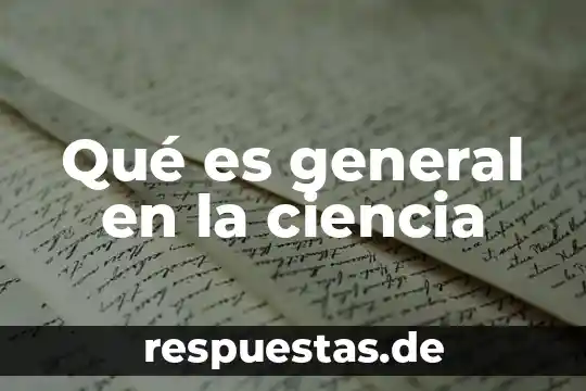 Qué es disposición general del cuerpo animal 8 Qué es general en la ciencia
