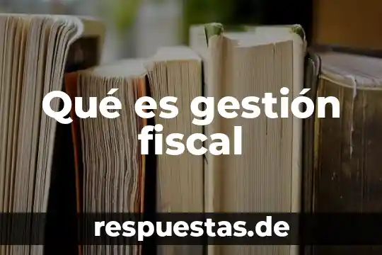 Que es un sistema de clasificacion de los seres vivientes 6 Qué es gestión fiscal