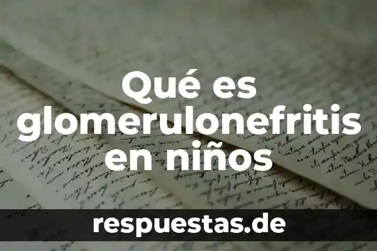 Qué es el suelo definición para niños 4 Qué es glomerulonefritis en niños
