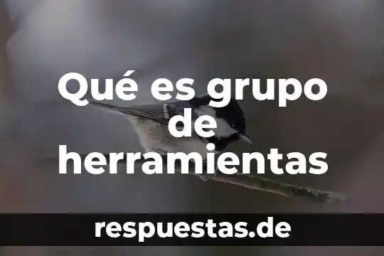 Qué es grupo de herramientas