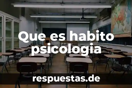 Que es la psicoterapia y que es la psicología 8 Que es habito psicologia