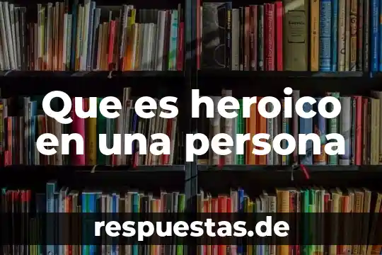 Que es ser una persona usurera 8 Que es heroico en una persona