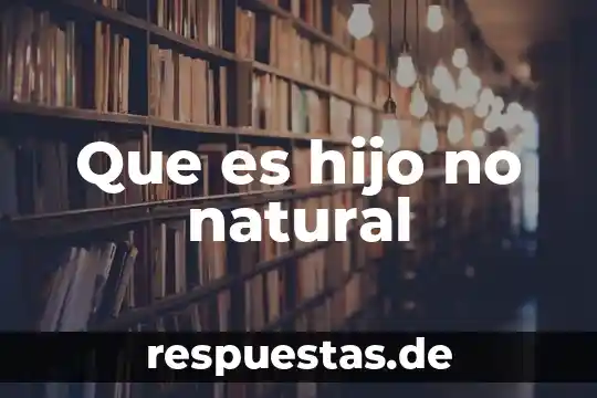 Qué es teoría natural de la enfermedad 5 Que es hijo no natural