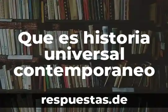 Que es un sap sociedad 4 Que es historia universal contemporaneo