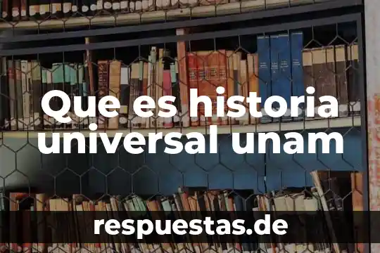 Qué es la religión historia universal 6 Que es historia universal unam