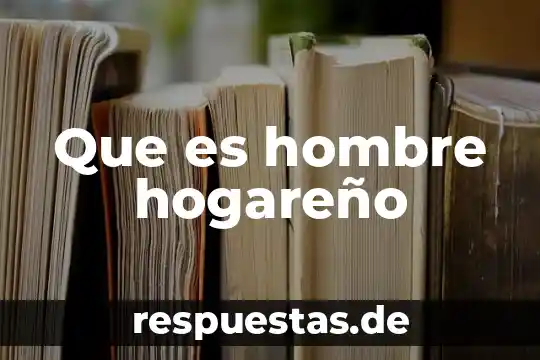 Qué es el arquetipo mujer y el arquetipo hombre 3 Que es hombre hogareño