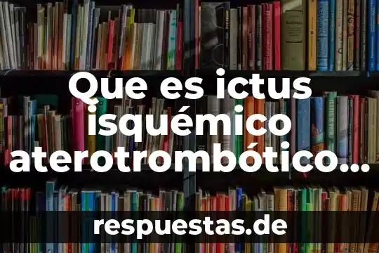 Que es un pensamiento de derecha 3 Que es ictus isquémico aterotrombótico arteria cerebral media derecha