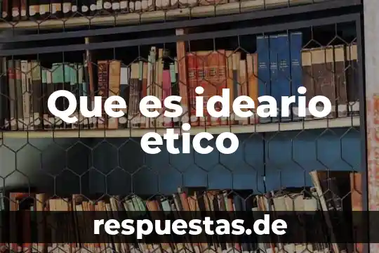 Que es ideario etico