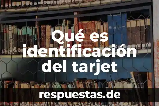 Número de identificación oficial que es 5 Qué es identificación del tarjet