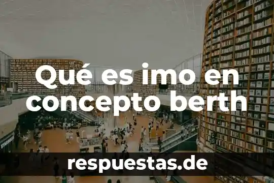 Qué es el tenis concepto 6 Qué es imo en concepto berth