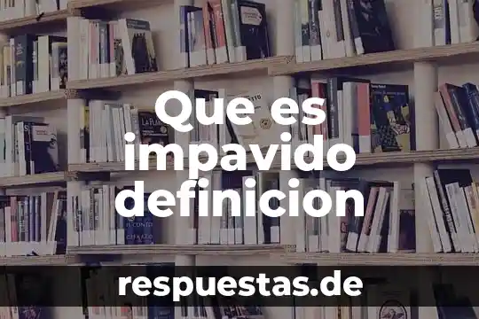 Qué es la meracdotecnia definición 3 Que es impavido definicion