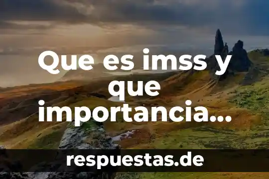 Que es nuestra media luna 8 Que es imss y que importancia tiene en nuestra nomina