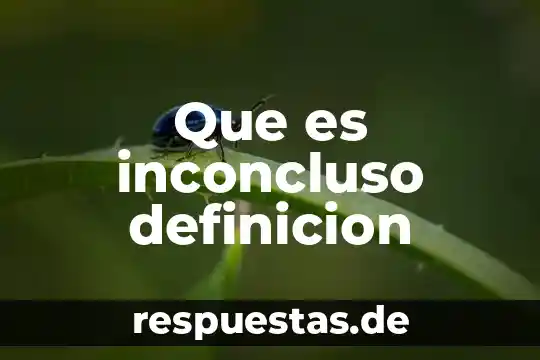 Qué es comprensión definición 5 Que es inconcluso definicion