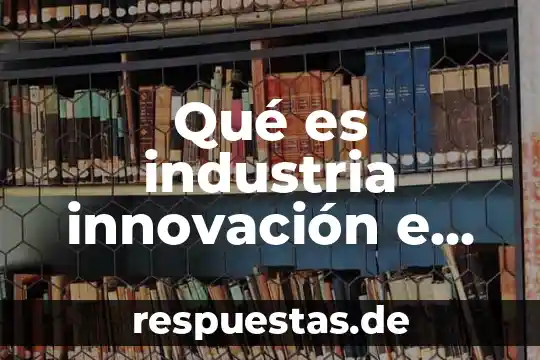 Que es administracion de la infraestructura hospitalaria 7 Qué es industria innovación e infraestructura