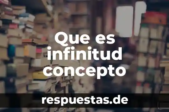 Qué es geriatría concepto 5 Que es infinitud concepto