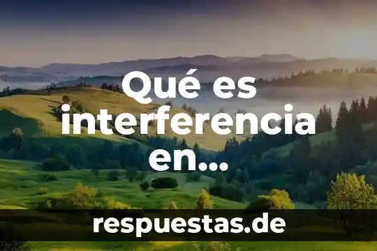 Que es existencia y unicidad en matematicas 3 Qué es interferencia en matemáticas