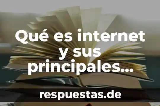 Que es el materialismo dialectico desarrollo de sus principales caracteristicas 7 Qué es internet y sus principales servicios
