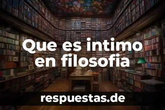 Que es intimo en filosofia