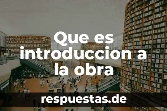 Que es una obra de arte representativa 3 Que es introduccion a la obra