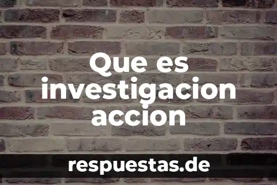 Que es un tema especifico de investigación 4 Que es investigacion accion