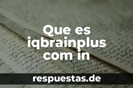 Que es bien com 8 Que es iqbrainplus com in